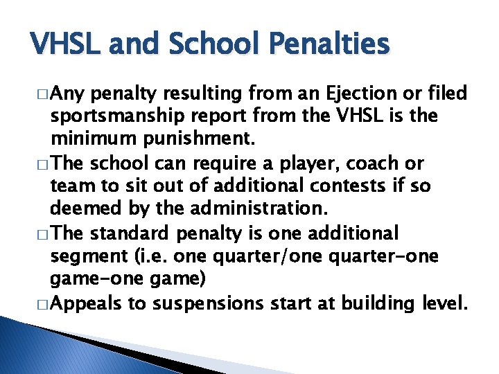 VHSL and School Penalties � Any penalty resulting from an Ejection or filed sportsmanship VHSL and School Penalties � Any penalty resulting from an Ejection or filed sportsmanship