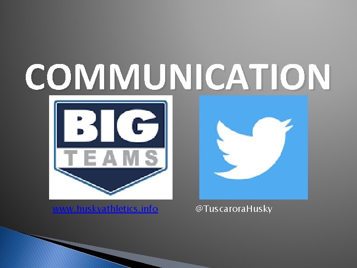 COMMUNICATION www. huskyathletics. info @Tuscarora. Husky COMMUNICATION www. huskyathletics. info @Tuscarora. Husky