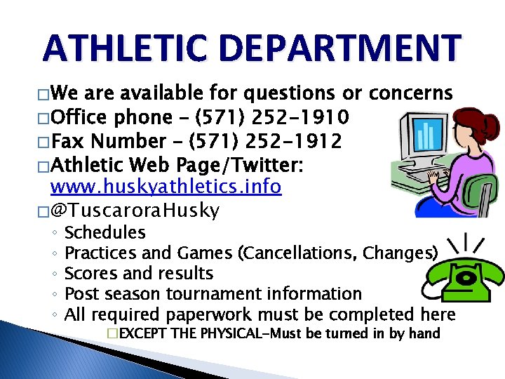 ATHLETIC DEPARTMENT � We are available for questions or concerns � Office phone – ATHLETIC DEPARTMENT � We are available for questions or concerns � Office phone –