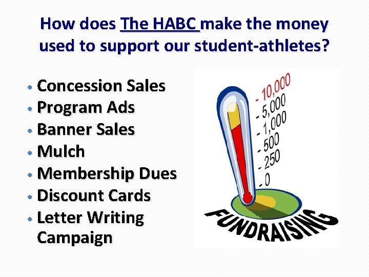 How does The HABC make the money used to support our student-athletes? • Concession How does The HABC make the money used to support our student-athletes? • Concession
