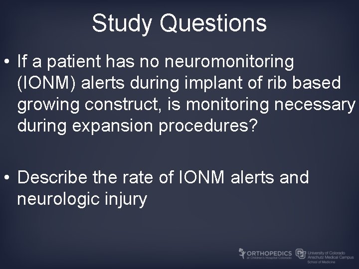 Study Questions • If a patient has no neuromonitoring (IONM) alerts during implant of