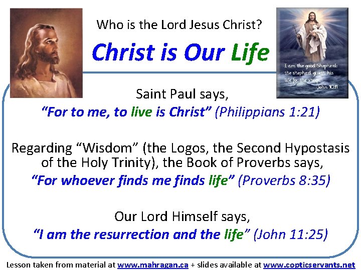 Who is the Lord Jesus Christ? Christ is Our Life Saint Paul says, “For