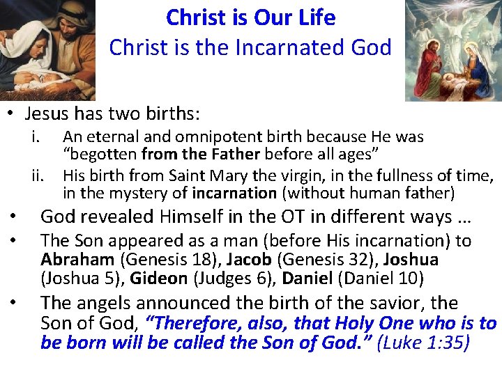 Christ is Our Life Christ is the Incarnated God • Jesus has two births: