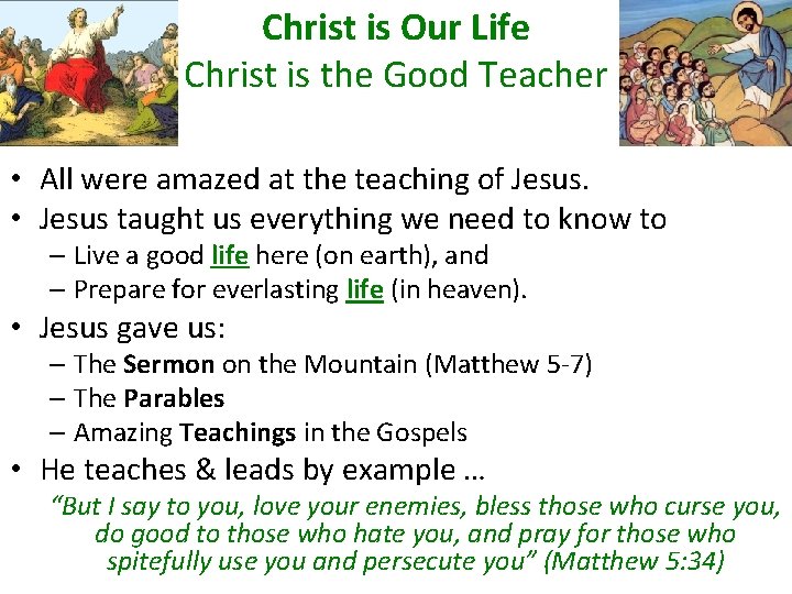 Christ is Our Life Christ is the Good Teacher • All were amazed at