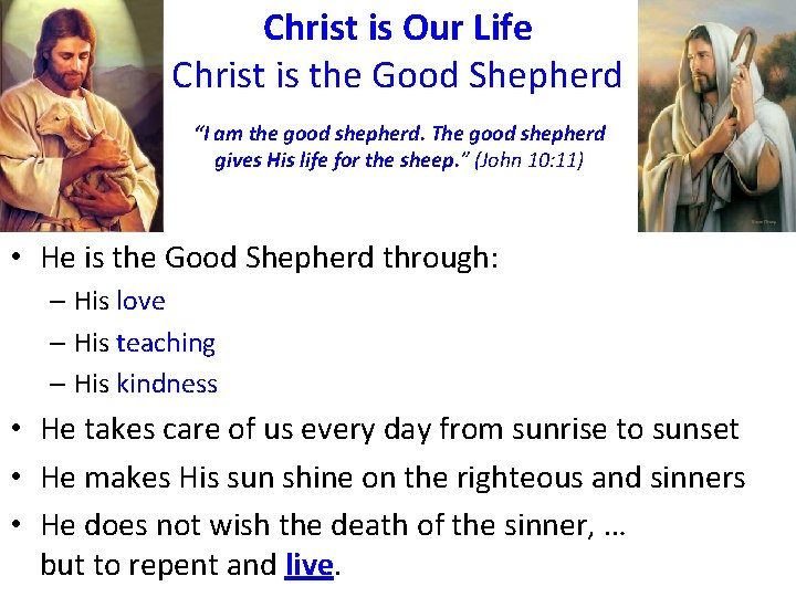 Christ is Our Life Christ is the Good Shepherd “I am the good shepherd.