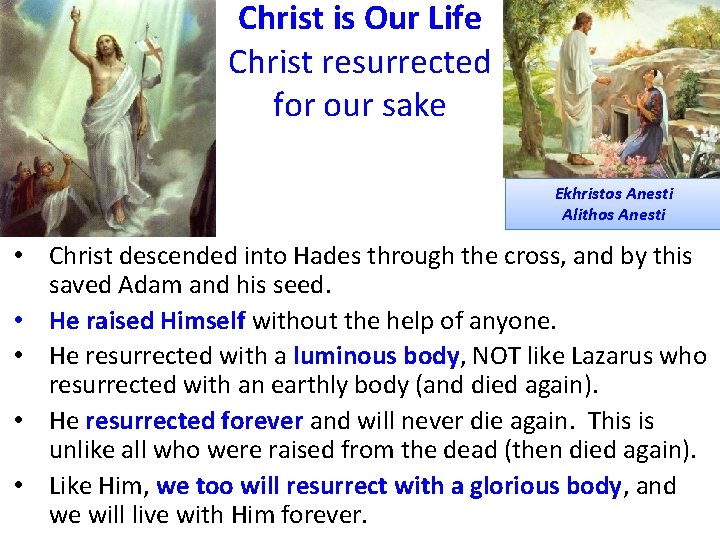 Christ is Our Life Christ resurrected for our sake Ekhristos Anesti Alithos Anesti •