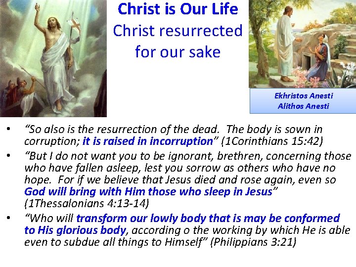 Christ is Our Life Christ resurrected for our sake Ekhristos Anesti Alithos Anesti •