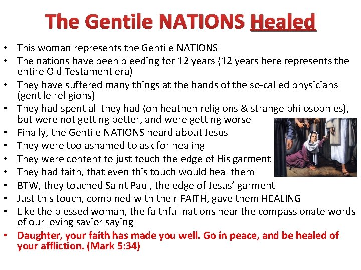 The Gentile NATIONS Healed • This woman represents the Gentile NATIONS • The nations