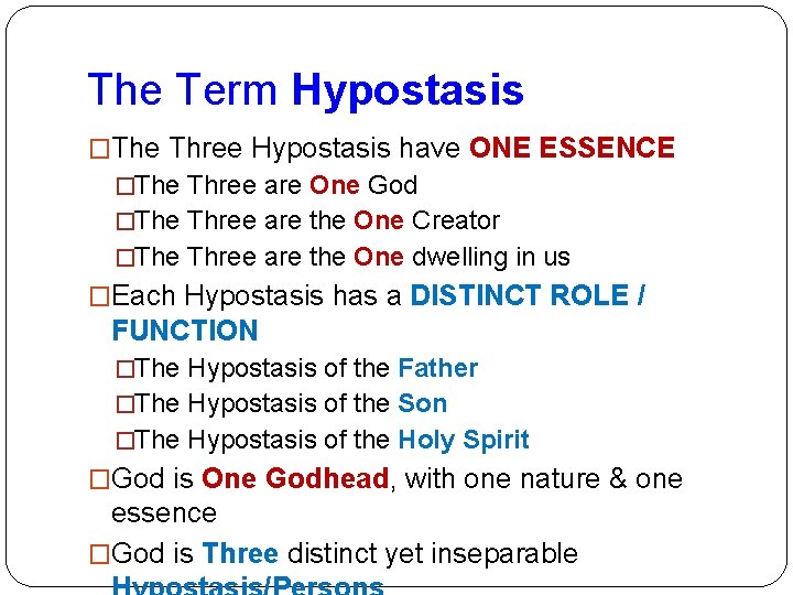 The Term Hypostasis �The Three Hypostasis have ONE ESSENCE �The Three are One God