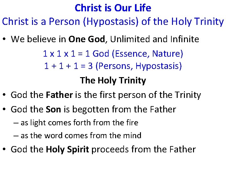 Christ is Our Life Christ is a Person (Hypostasis) of the Holy Trinity •