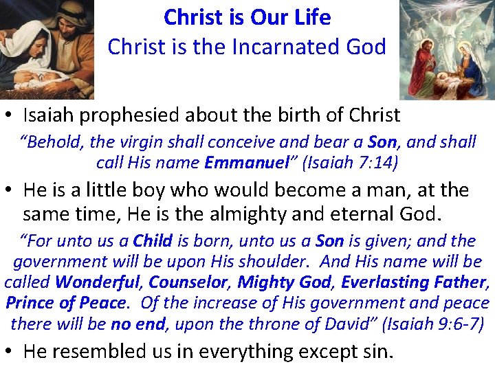 Christ is Our Life Christ is the Incarnated God • Isaiah prophesied about the