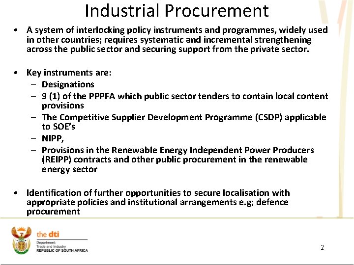 Industrial Procurement • A system of interlocking policy instruments and programmes, widely used in