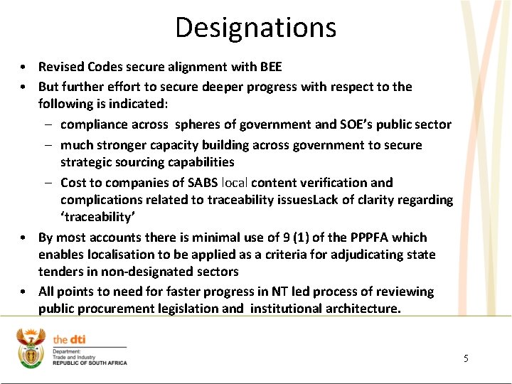 Designations • Revised Codes secure alignment with BEE • But further effort to secure