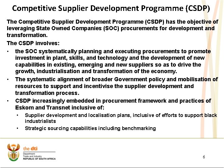 Competitive Supplier Development Programme (CSDP) The Competitive Supplier Development Programme (CSDP) has the objective