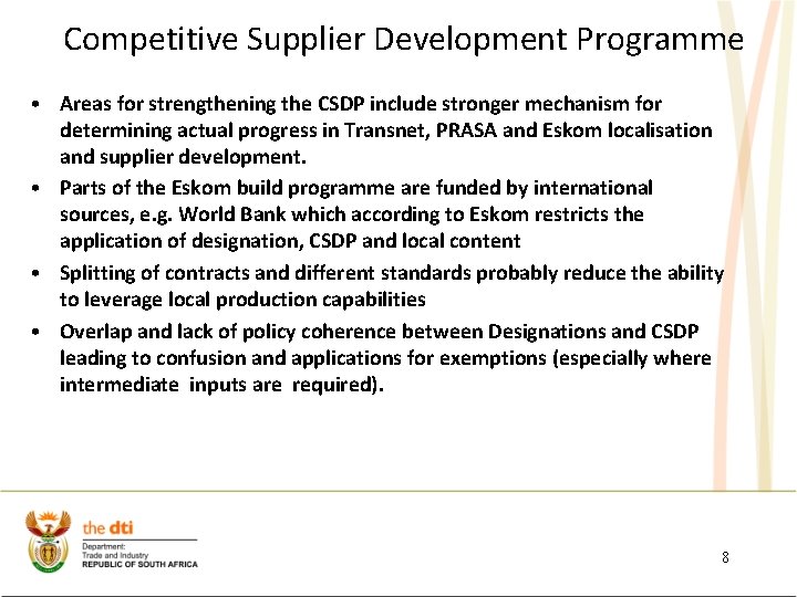 Competitive Supplier Development Programme • Areas for strengthening the CSDP include stronger mechanism for