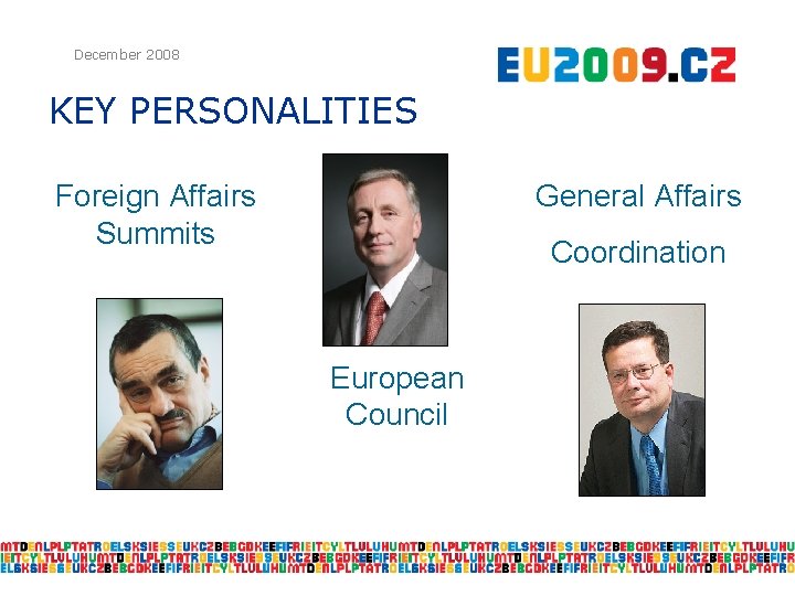 December 2008 KEY PERSONALITIES Foreign Affairs Summits General Affairs Coordination European Council 