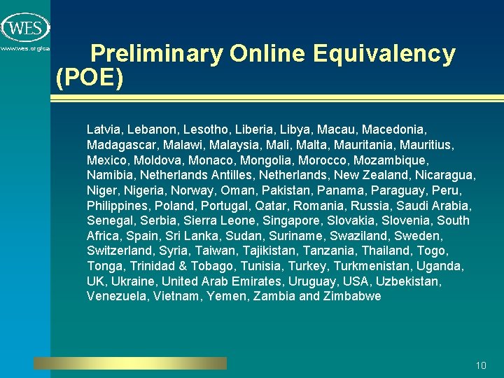www. wes. org/ca Preliminary Online Equivalency (POE) Latvia, Lebanon, Lesotho, Liberia, Libya, Macau, Macedonia,