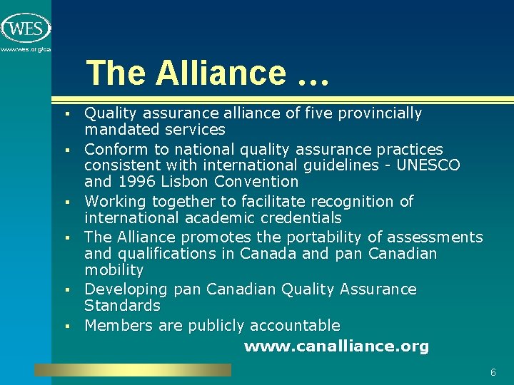 www. wes. org/ca The Alliance … § § § Quality assurance alliance of five