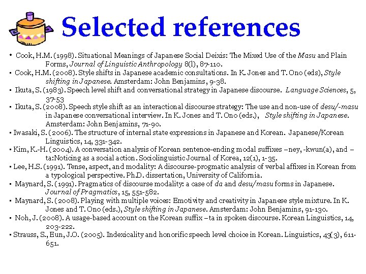 Selected references • Cook, H. M. (1998). Situational Meanings of Japanese Social Deixis: The Selected references • Cook, H. M. (1998). Situational Meanings of Japanese Social Deixis: The
