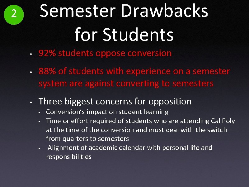 Semester Drawbacks for Students 2 • • • 92% students oppose conversion 88% of