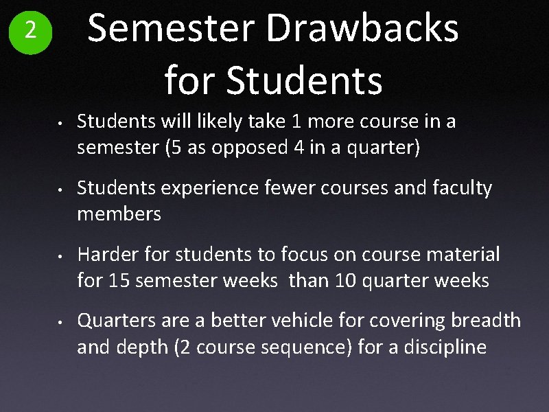 Semester Drawbacks for Students 2 • • Students will likely take 1 more course