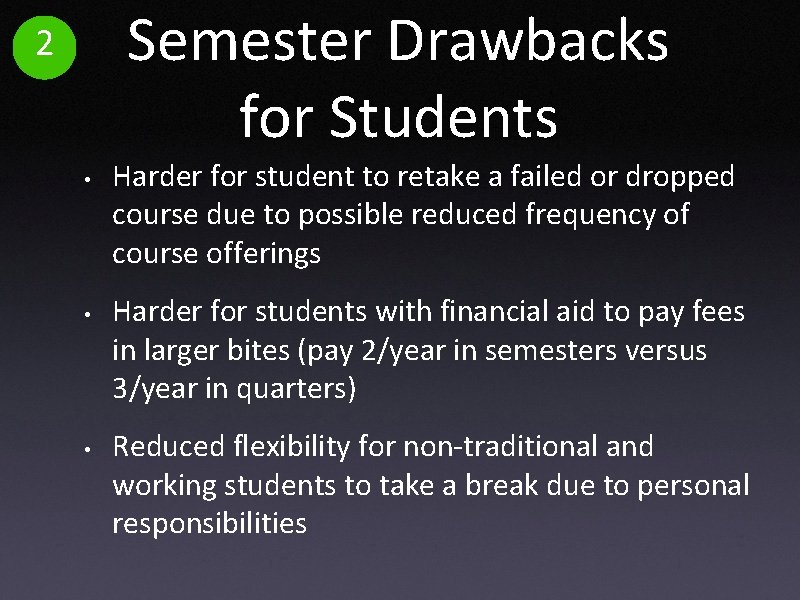 Semester Drawbacks for Students 2 • • • Harder for student to retake a