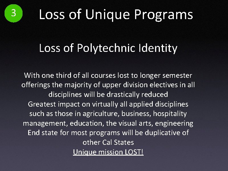 3 Loss of Unique Programs Loss of Polytechnic Identity With one third of all