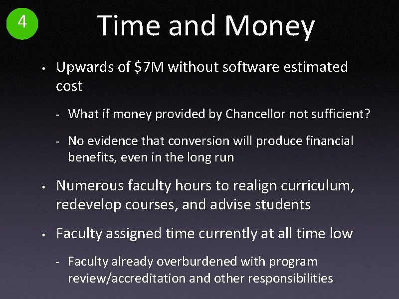 Time and Money 4 • • • Upwards of $7 M without software estimated