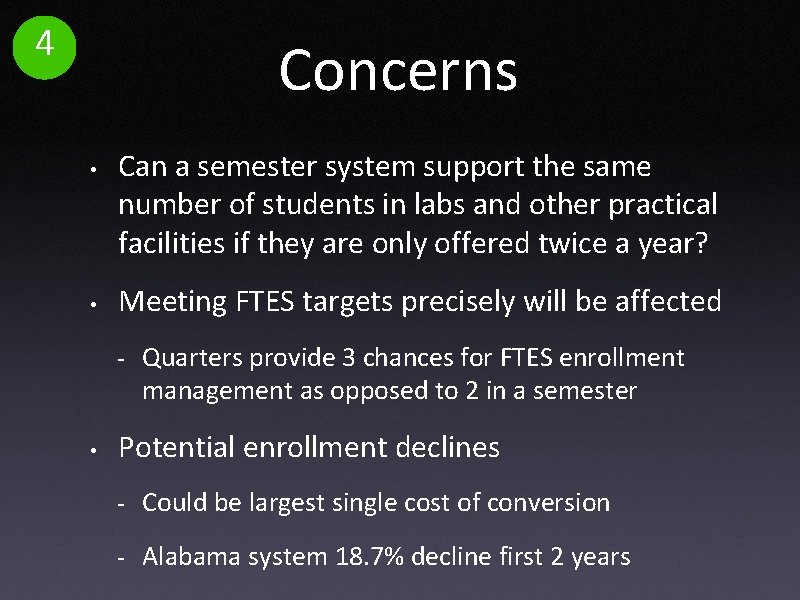 4 Concerns • • Can a semester system support the same number of students