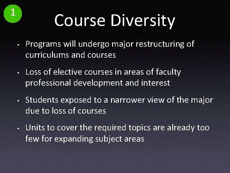 1 Course Diversity • • Programs will undergo major restructuring of curriculums and courses