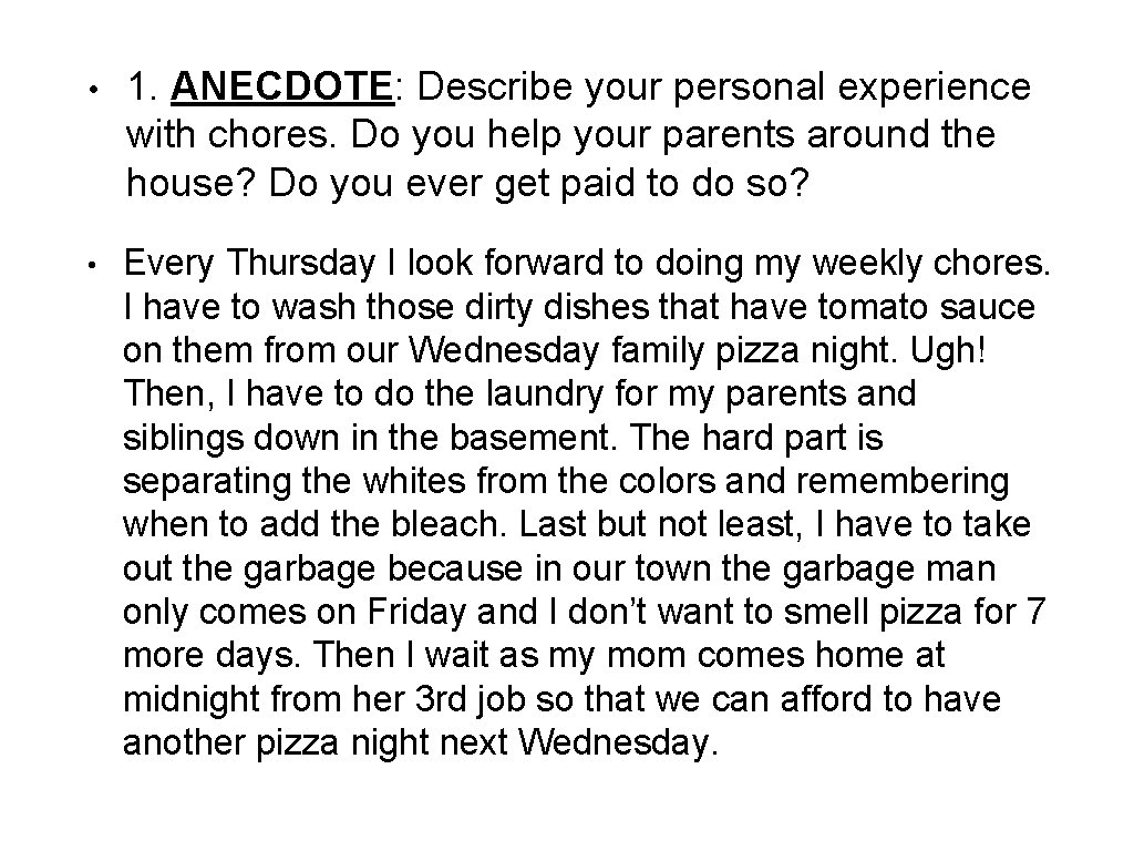  • 1. ANECDOTE: Describe your personal experience with chores. Do you help your