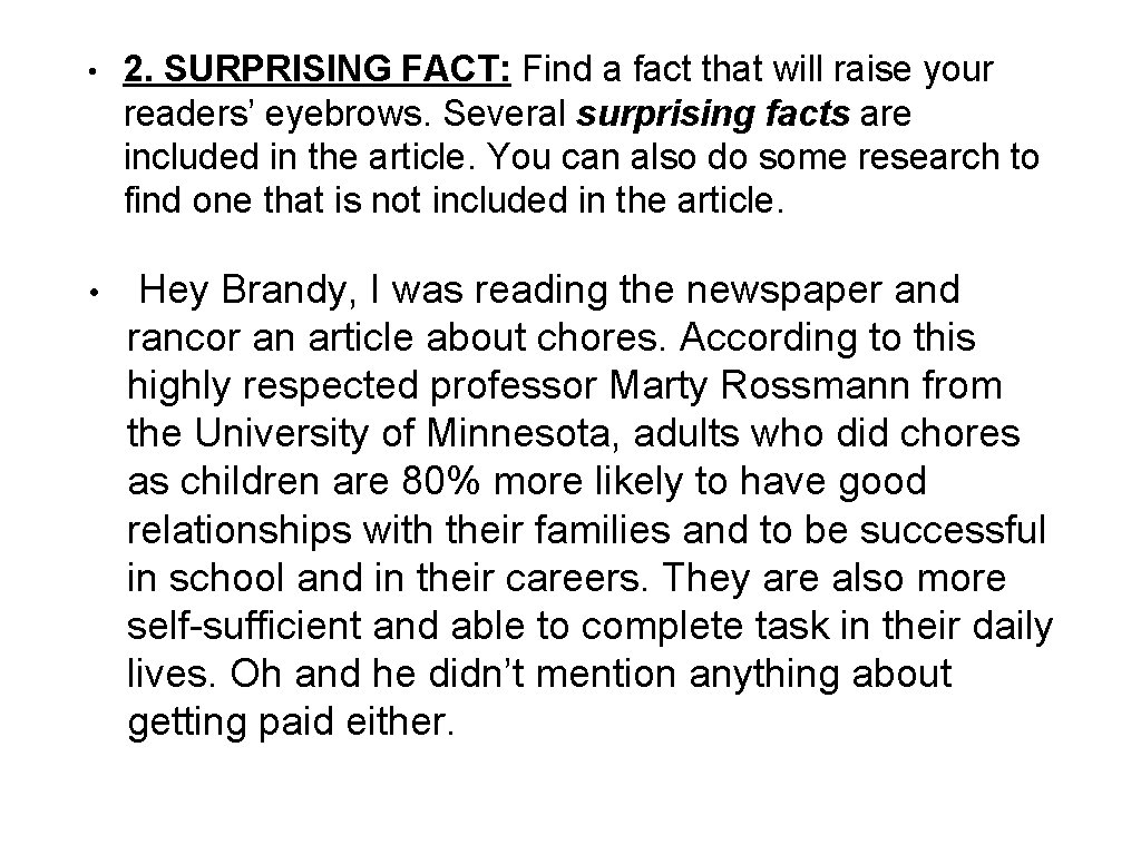  • 2. SURPRISING FACT: Find a fact that will raise your readers’ eyebrows.