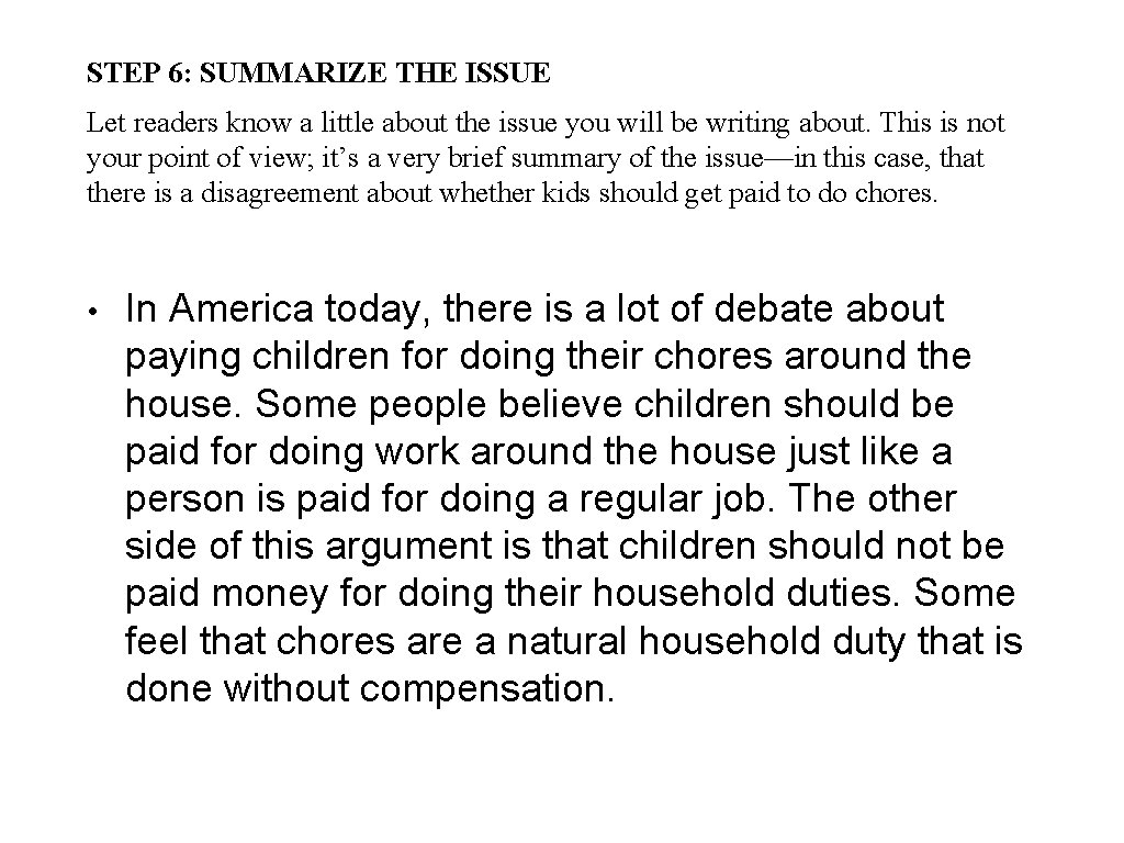 STEP 6: SUMMARIZE THE ISSUE Let readers know a little about the issue you