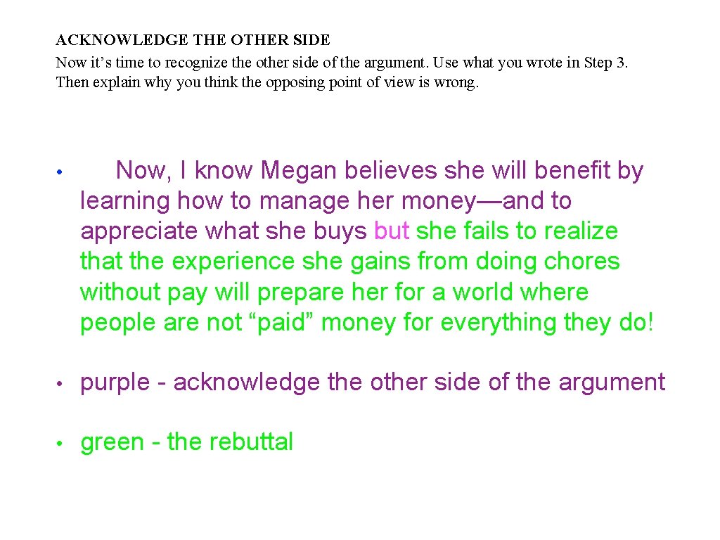 ACKNOWLEDGE THE OTHER SIDE Now it’s time to recognize the other side of the