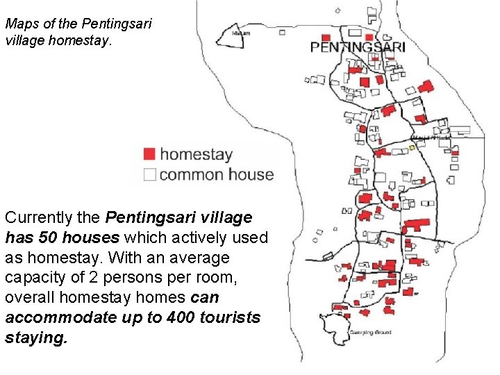 Maps of the Pentingsari village homestay. Currently the Pentingsari village has 50 houses which