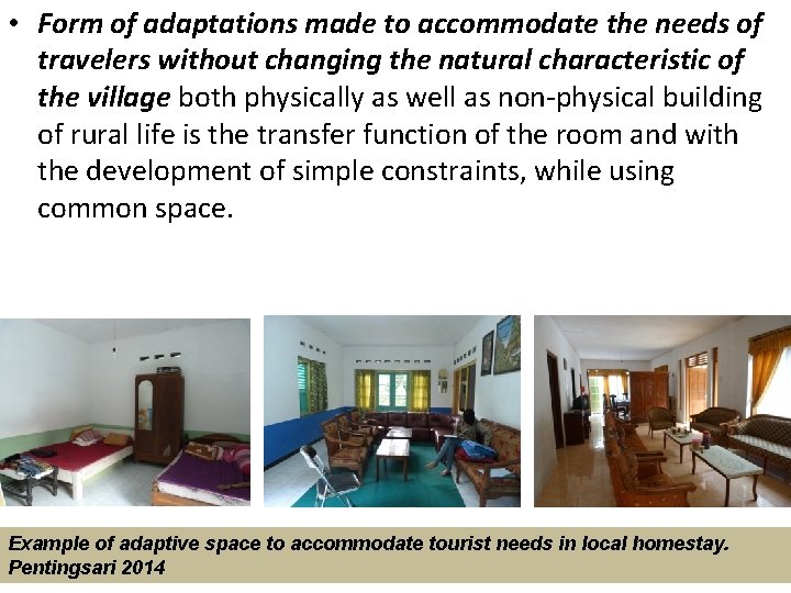  • Form of adaptations made to accommodate the needs of travelers without changing