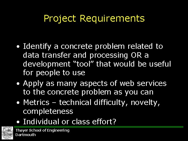 Project Requirements • Identify a concrete problem related to data transfer and processing OR