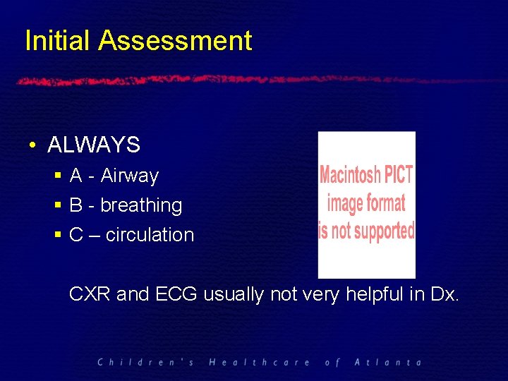 Initial Assessment • ALWAYS § A - Airway § B - breathing § C