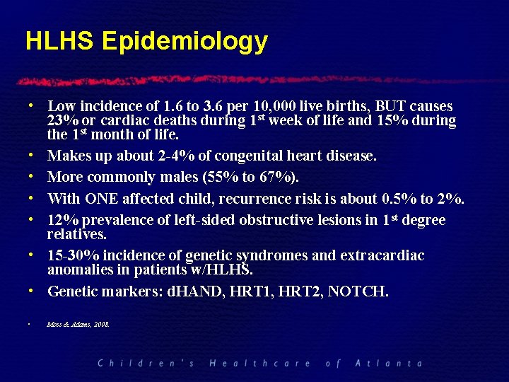 HLHS Epidemiology • Low incidence of 1. 6 to 3. 6 per 10, 000