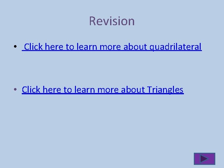 Revision • Click here to learn more about quadrilateral • Click here to learn