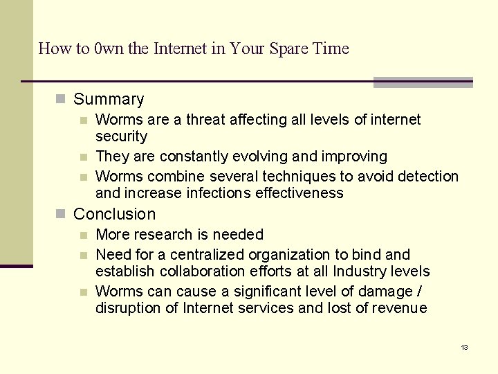 How to 0 wn the Internet in Your Spare Time n Summary n Worms