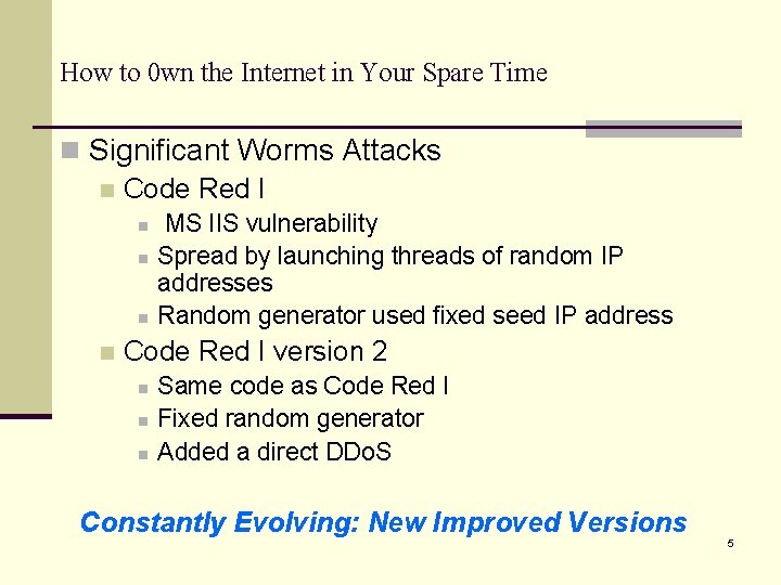 How to 0 wn the Internet in Your Spare Time n Significant Worms Attacks