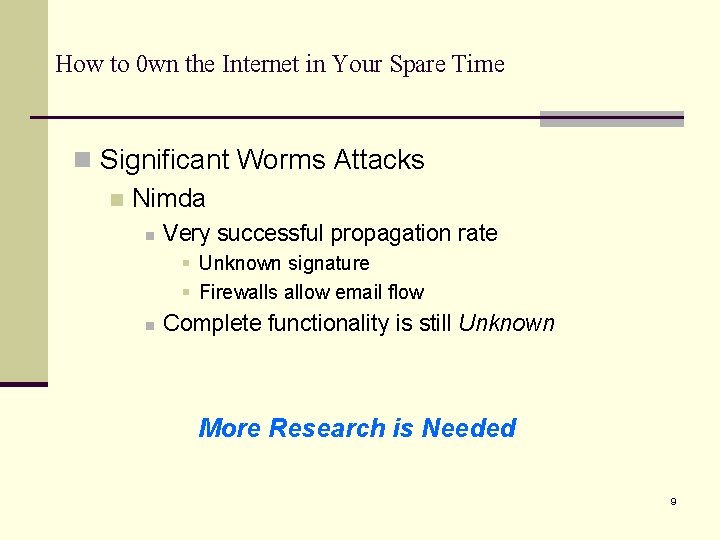 How to 0 wn the Internet in Your Spare Time n Significant Worms Attacks
