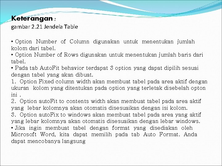 Keterangan ; gambar 2. 21 Jendela Table • Option Number of Column digunakan untuk