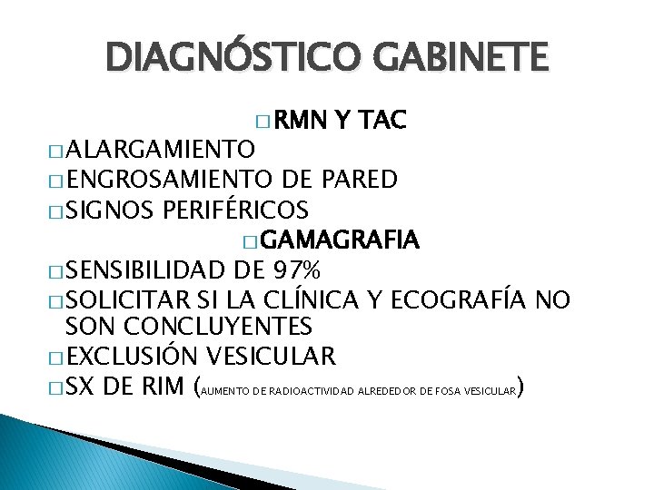 DIAGNÓSTICO GABINETE � RMN � ALARGAMIENTO � ENGROSAMIENTO Y TAC DE PARED � SIGNOS DIAGNÓSTICO GABINETE � RMN � ALARGAMIENTO � ENGROSAMIENTO Y TAC DE PARED � SIGNOS