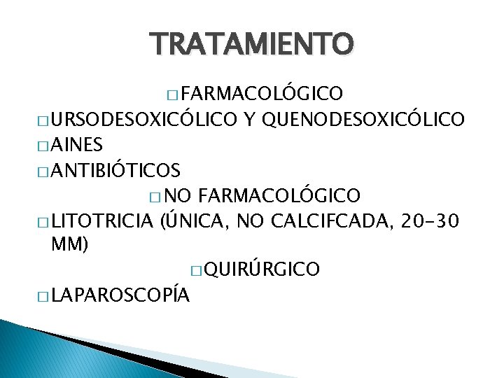 TRATAMIENTO � FARMACOLÓGICO � URSODESOXICÓLICO � AINES � ANTIBIÓTICOS � NO Y QUENODESOXICÓLICO FARMACOLÓGICO TRATAMIENTO � FARMACOLÓGICO � URSODESOXICÓLICO � AINES � ANTIBIÓTICOS � NO Y QUENODESOXICÓLICO FARMACOLÓGICO