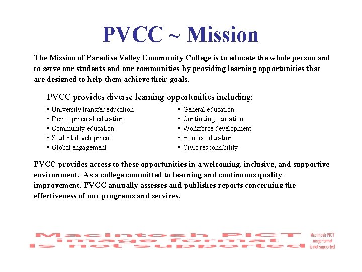 PVCC ~ Mission The Mission of Paradise Valley Community College is to educate the