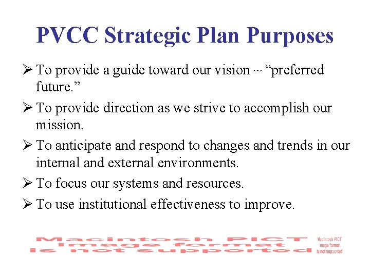 PVCC Strategic Plan Purposes Ø To provide a guide toward our vision ~ “preferred