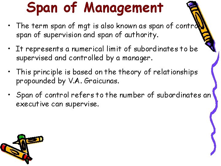 Span of Management • The term span of mgt is also known as span