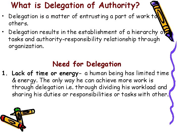 What is Delegation of Authority? • Delegation is a matter of entrusting a part